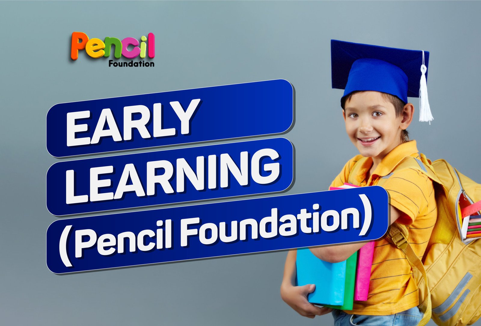 EARLY LEARNING(Pencil Foundation)