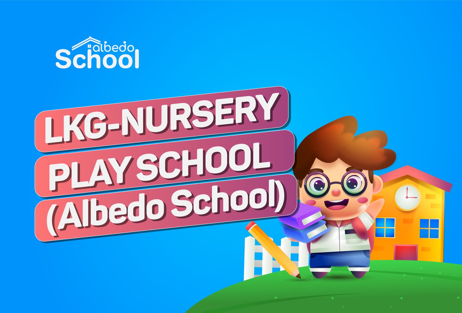 LKG-NURSERY-PLAY SCHOOL(Albedo School)